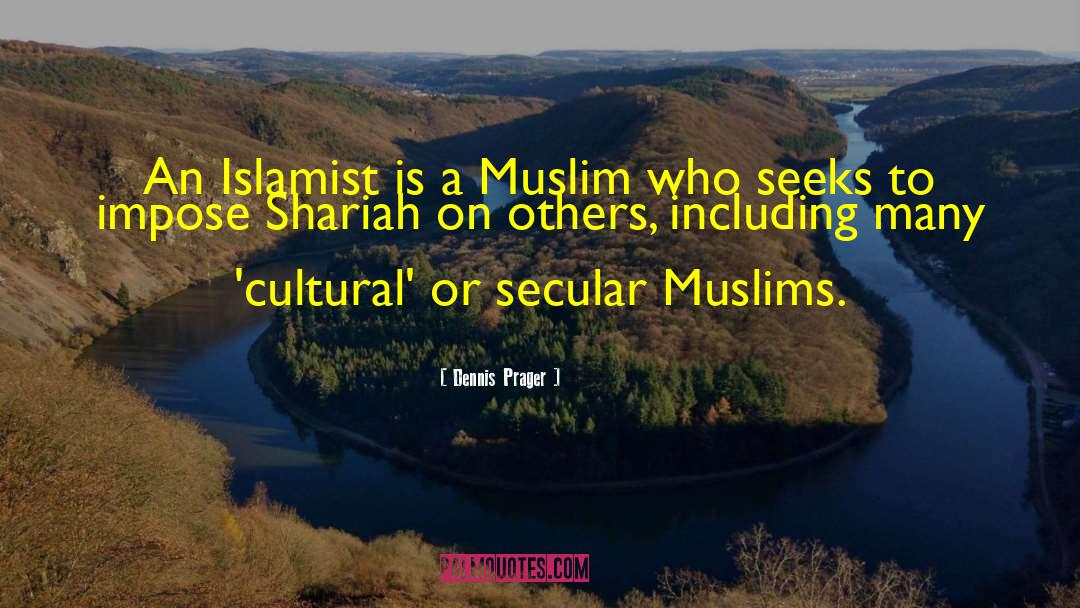 Shariah quotes by Dennis Prager