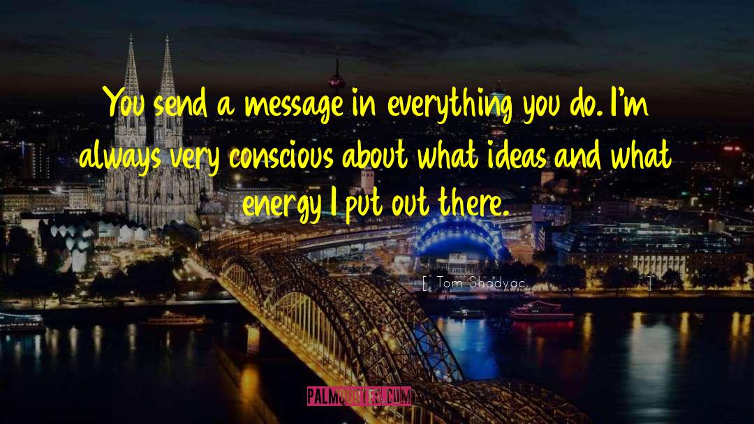 Sharing Ideas quotes by Tom Shadyac