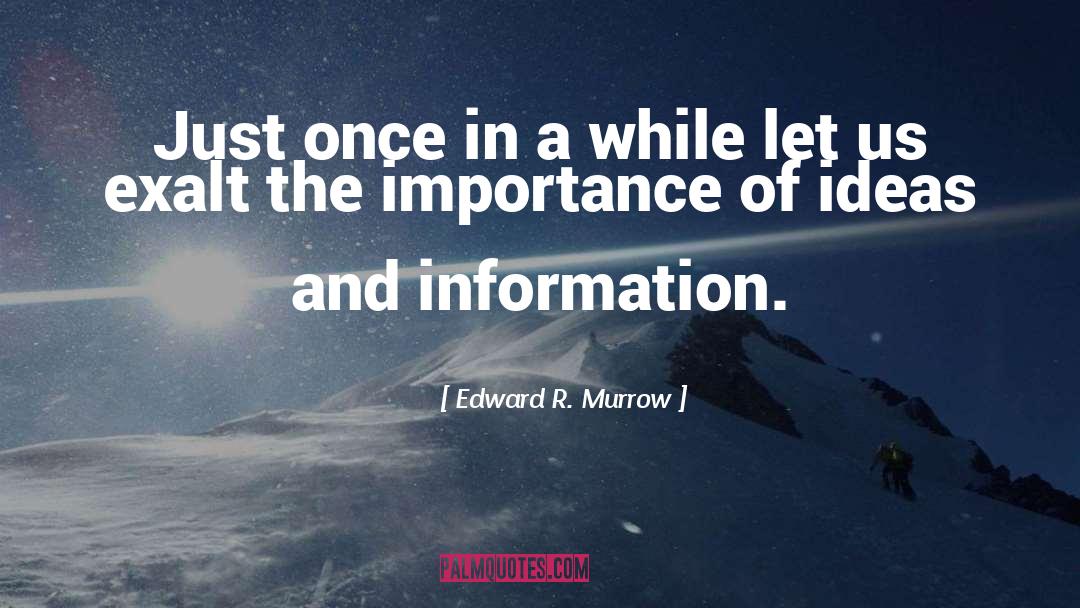 Sharing Information quotes by Edward R. Murrow