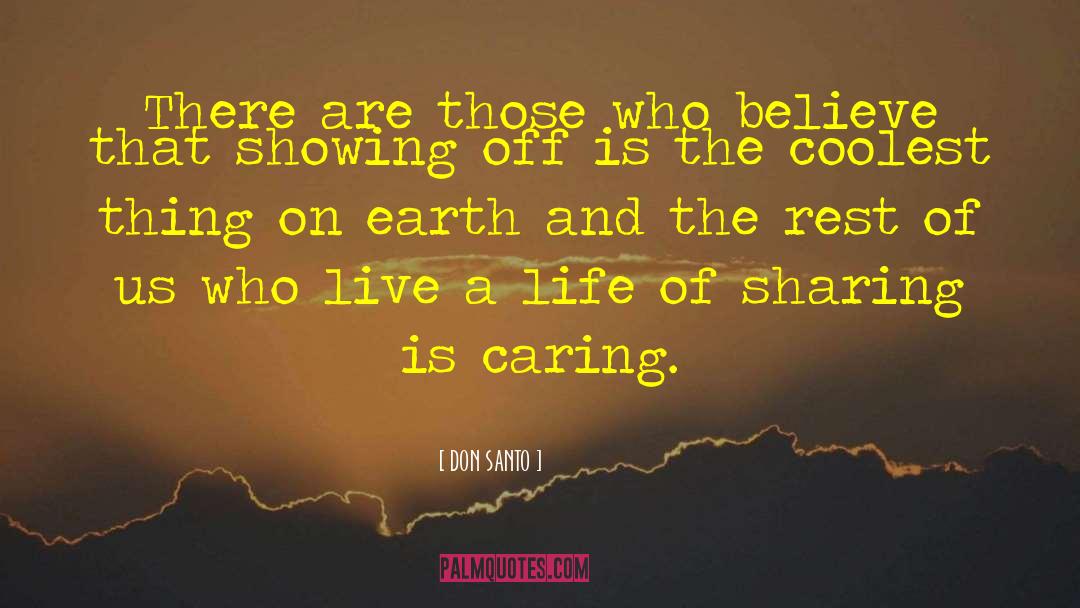 Sharing Is Caring quotes by DON SANTO
