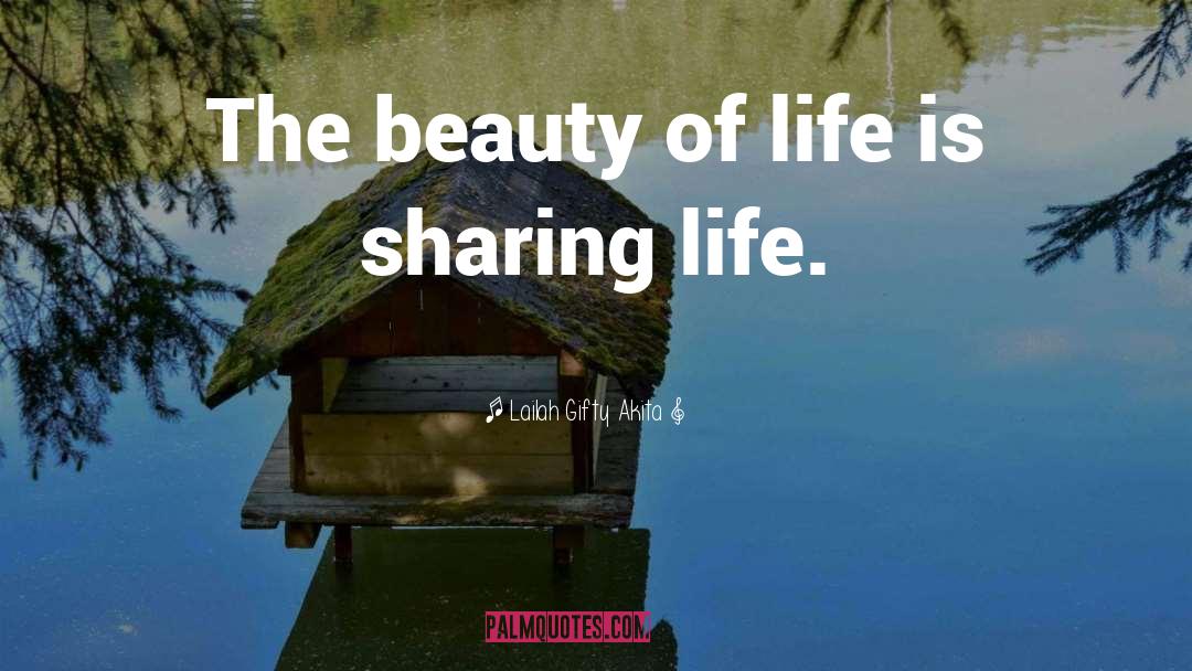 Sharing Life quotes by Lailah Gifty Akita
