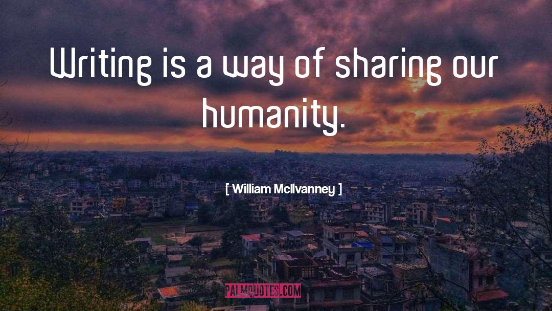 Sharing Live quotes by William McIlvanney