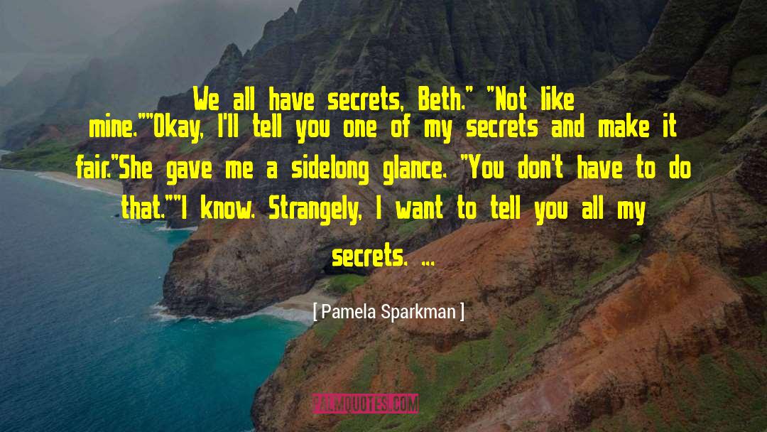 Sharing Secrets quotes by Pamela Sparkman