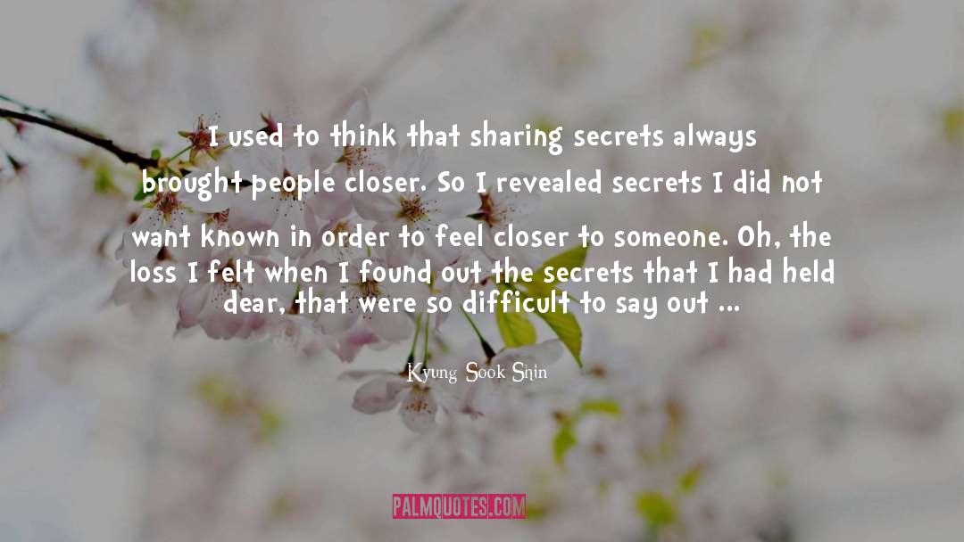 Sharing Secrets quotes by Kyung-Sook Shin