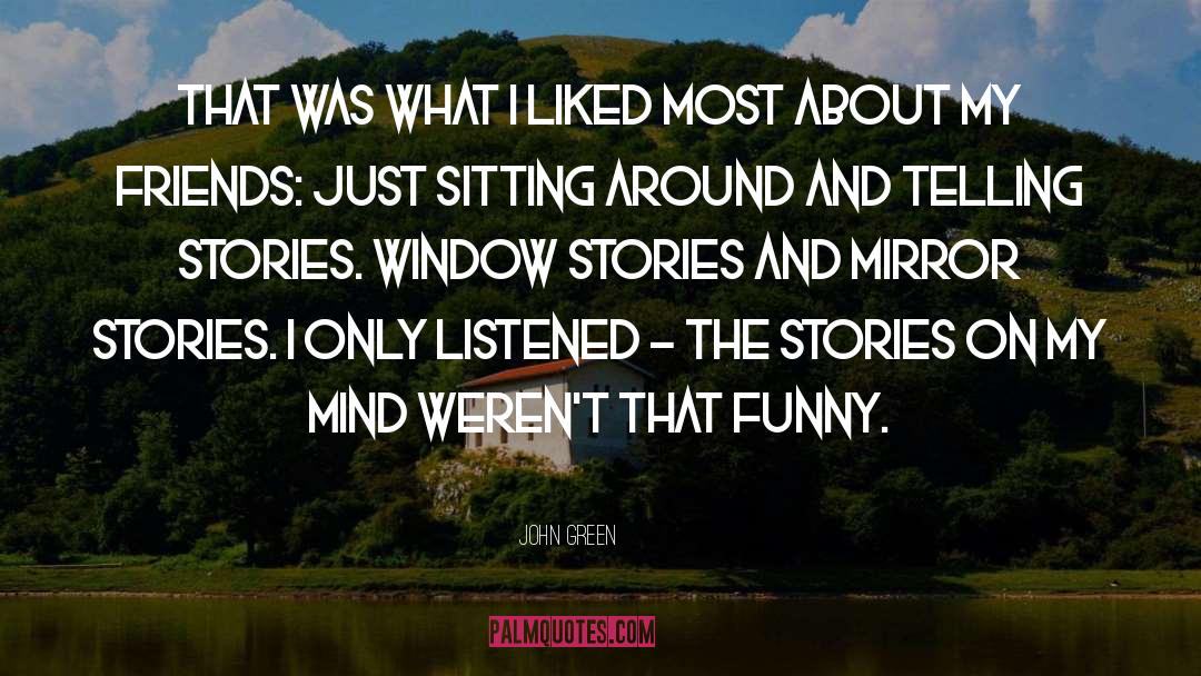 Sharing Stories quotes by John Green