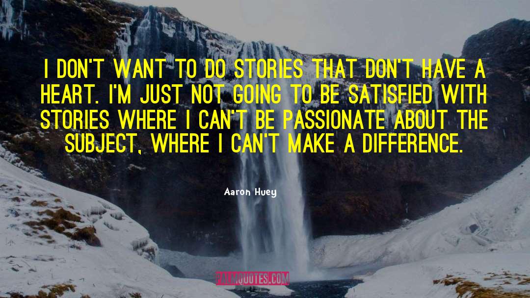 Sharing Stories quotes by Aaron Huey