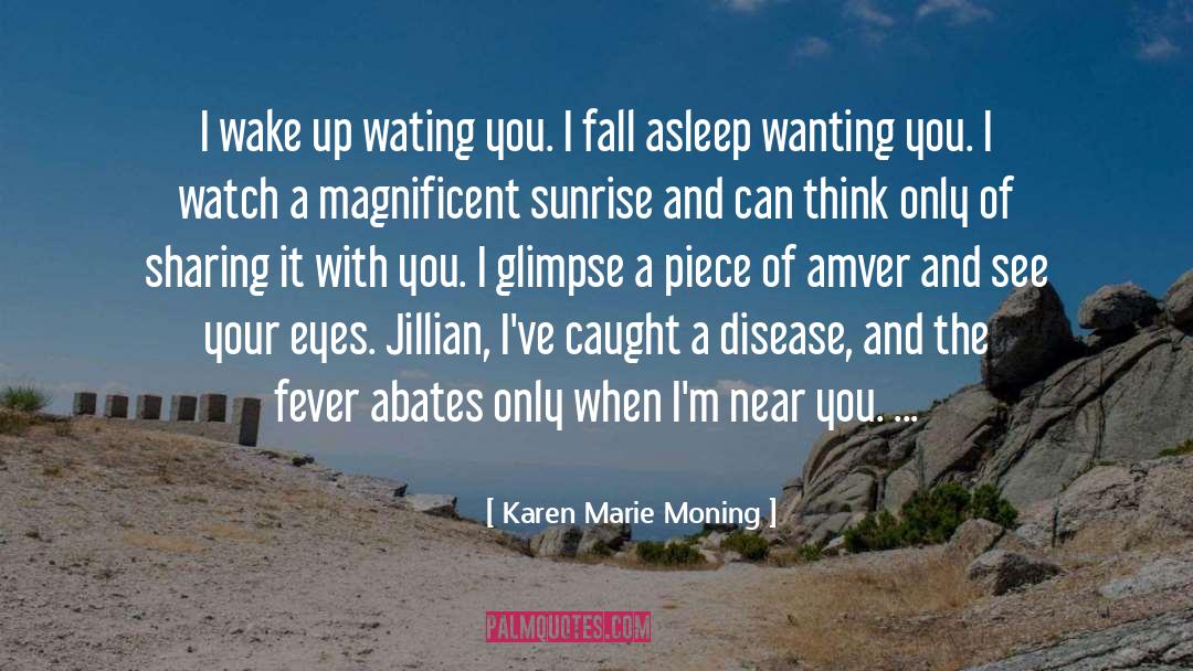 Sharing Wisdom quotes by Karen Marie Moning