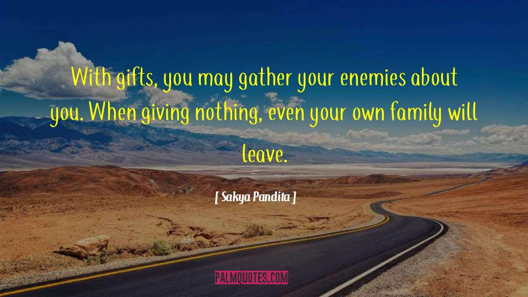 Sharing Your Gifts quotes by Sakya Pandita