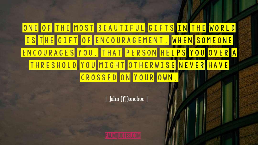 Sharing Your Gifts quotes by John O'Donohue