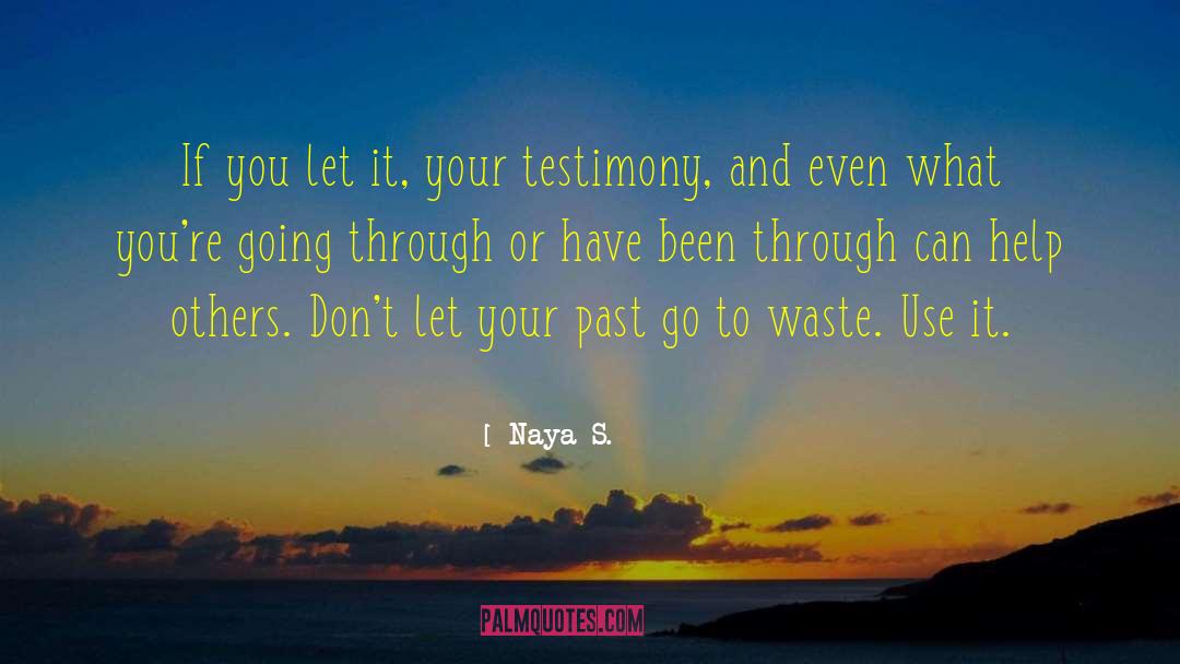 Sharing Your Testimony quotes by Naya S.