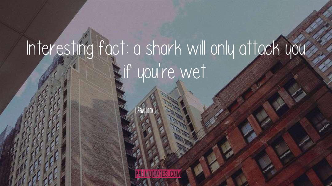 Shark quotes by Sean Lock