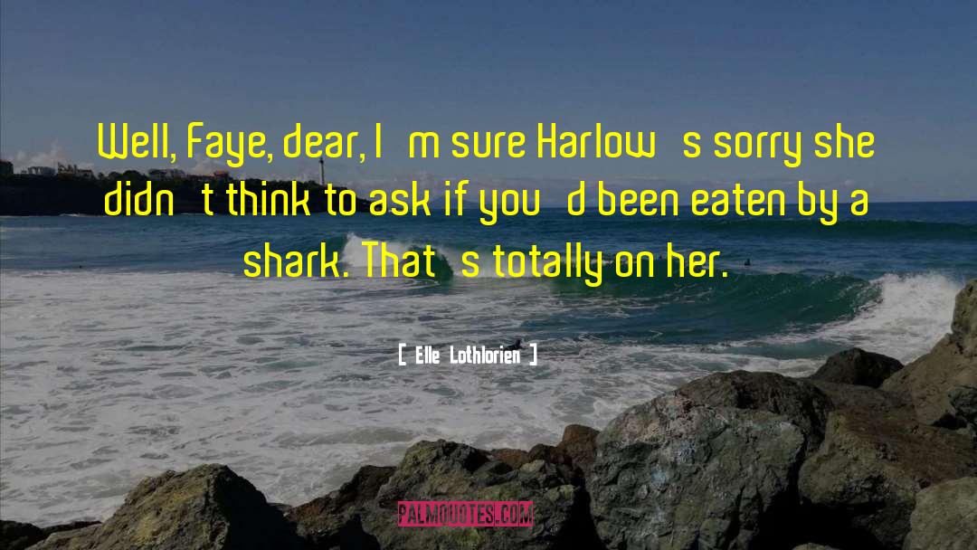 Shark S Tooth quotes by Elle Lothlorien