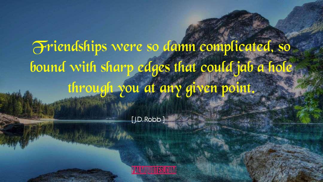 Sharp Edges quotes by J.D. Robb