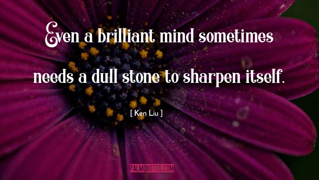 Sharpen quotes by Ken Liu