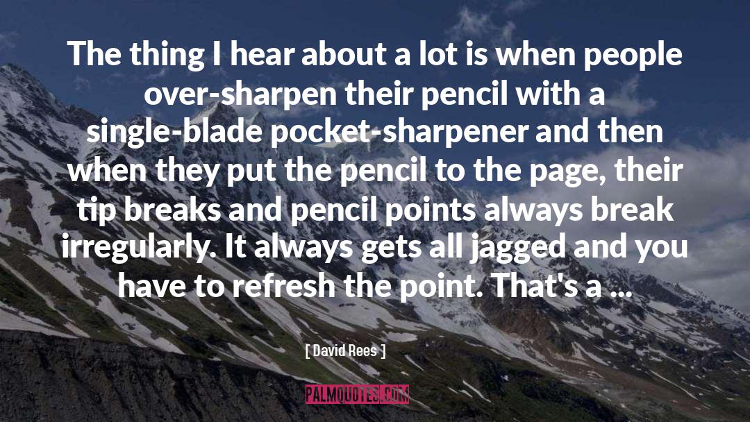 Sharpen The Blade quotes by David Rees