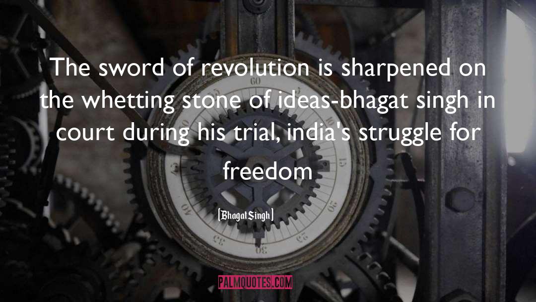 Sharpened Volcano quotes by Bhagat Singh