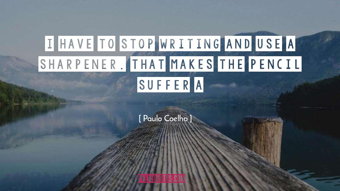 Sharpener quotes by Paulo Coelho