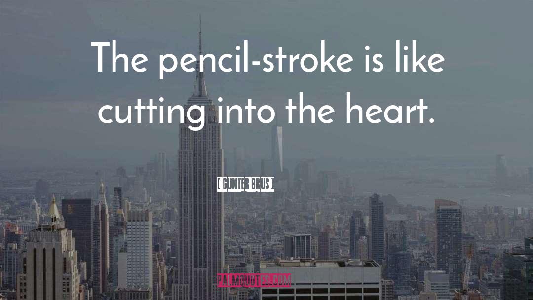 Sharpening Pencils quotes by Gunter Brus