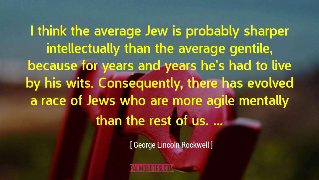 Sharper quotes by George Lincoln Rockwell