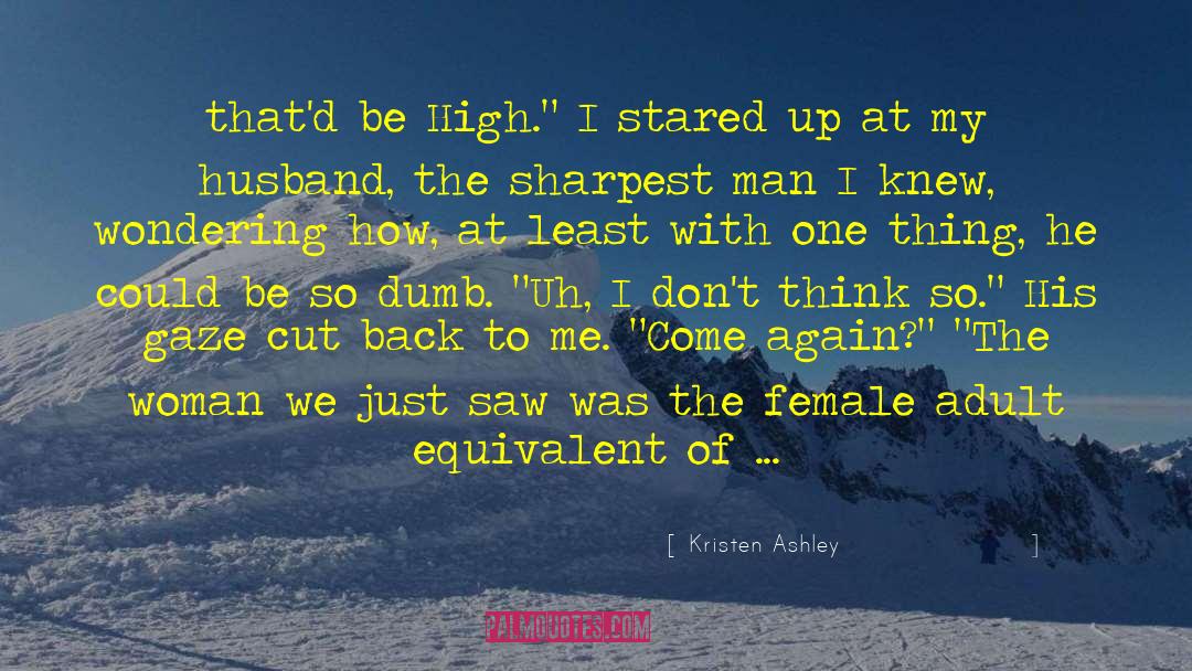 Sharpest quotes by Kristen Ashley