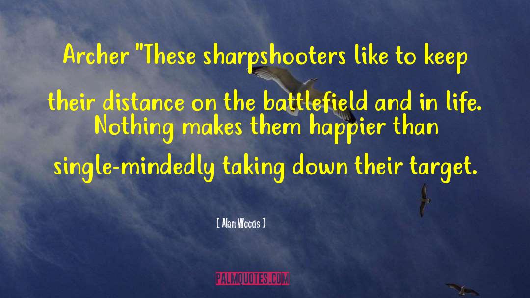 Sharpshooters quotes by Alan Woods