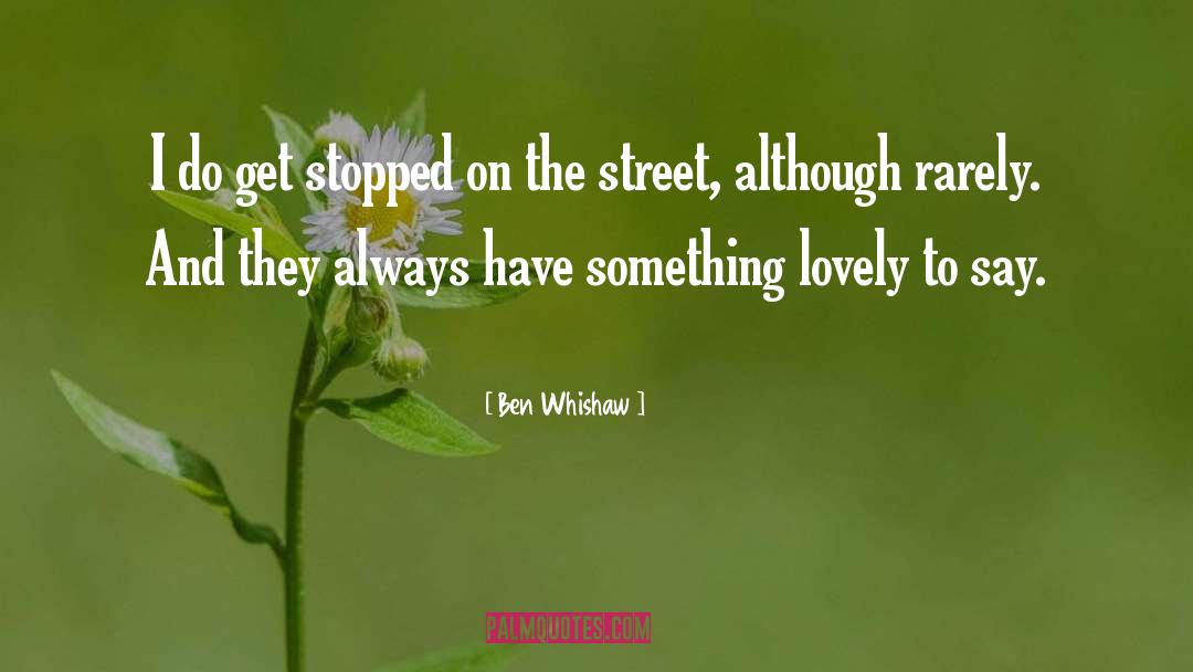 Shartel Street quotes by Ben Whishaw