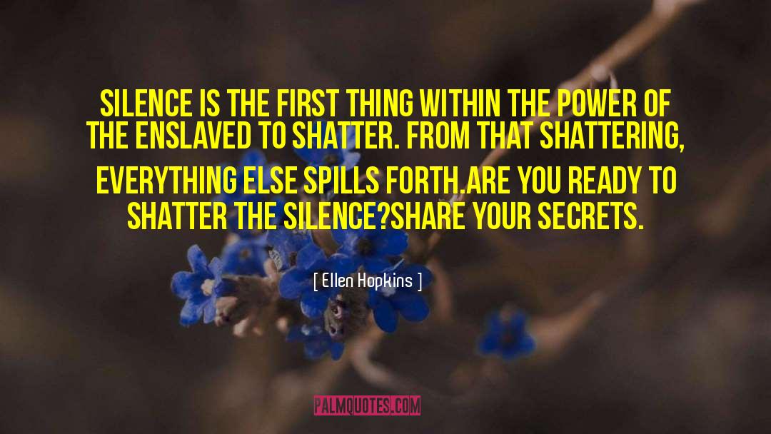 Shatter Me quotes by Ellen Hopkins