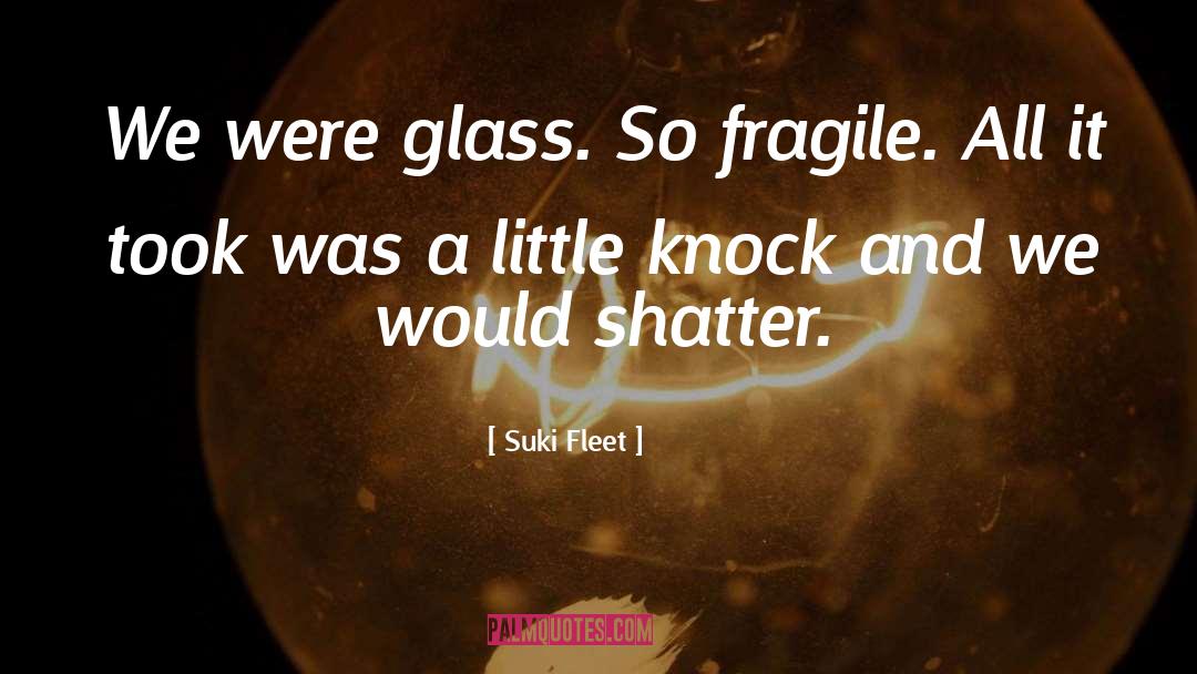 Shatter quotes by Suki Fleet