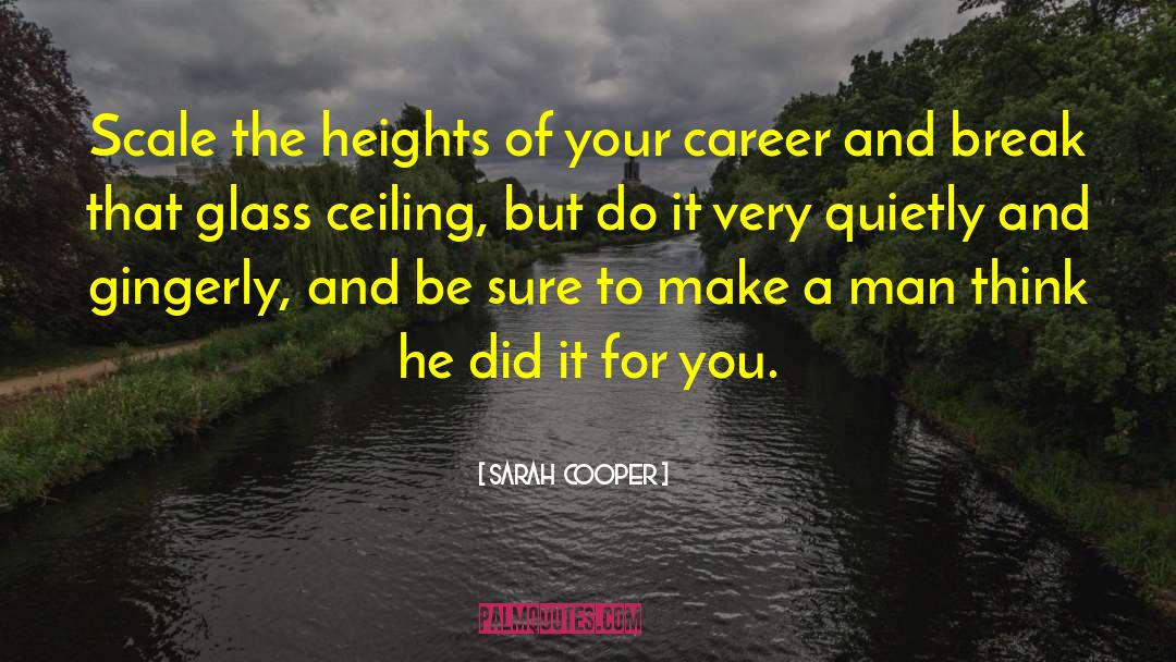 Shatter The Glass Ceiling quotes by Sarah  Cooper