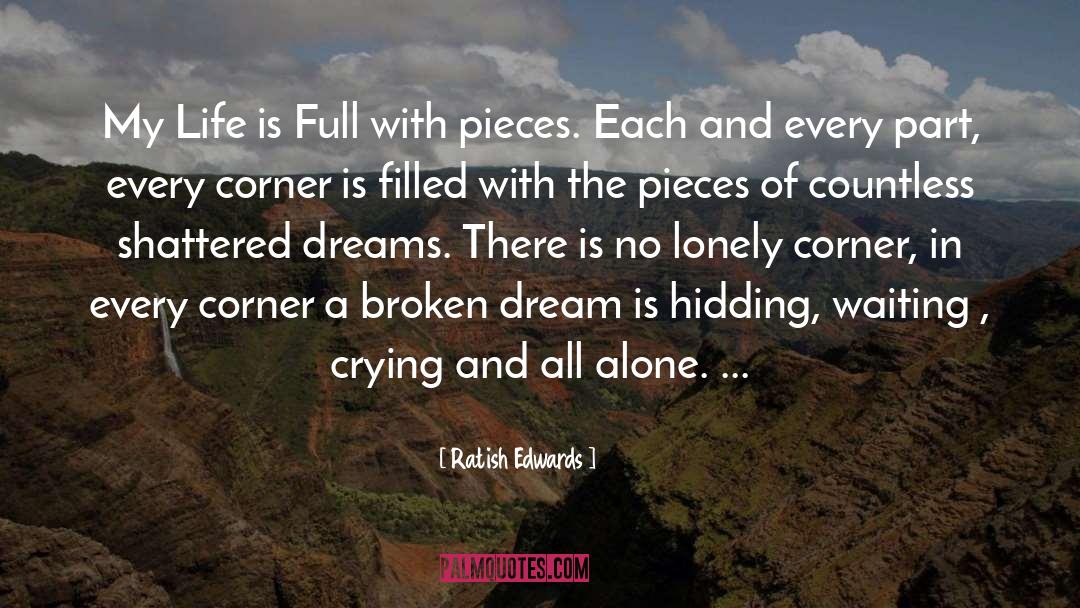 Shattered Dreams quotes by Ratish Edwards