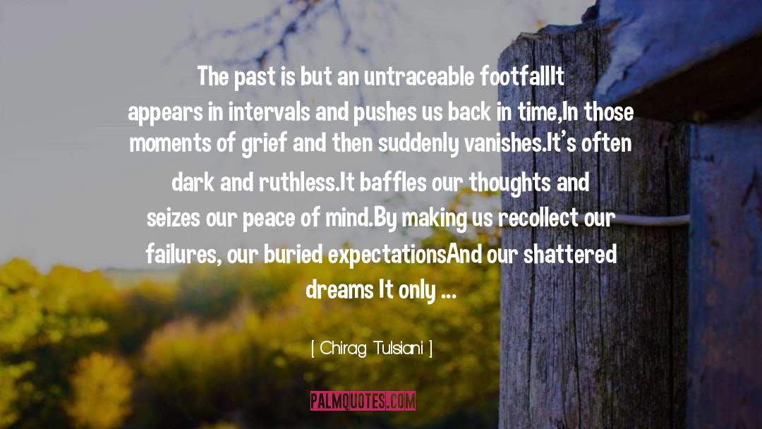 Shattered Dreams quotes by Chirag Tulsiani