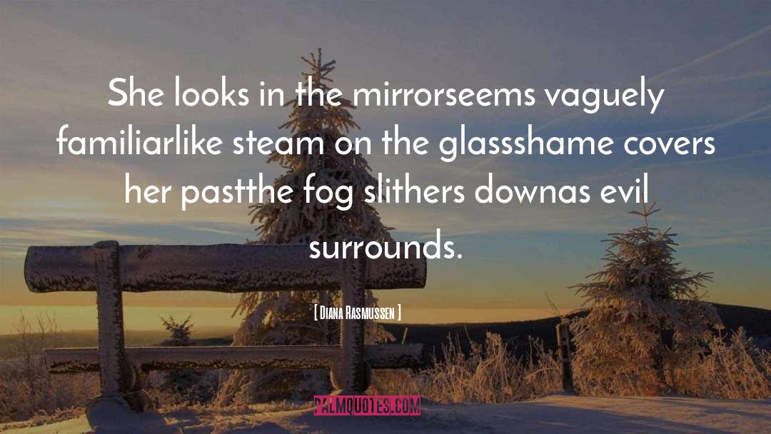 Shattered Glass quotes by Diana Rasmussen