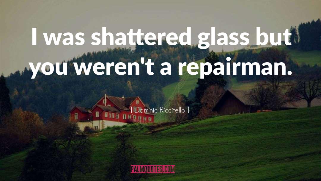 Shattered Glass quotes by Dominic Riccitello