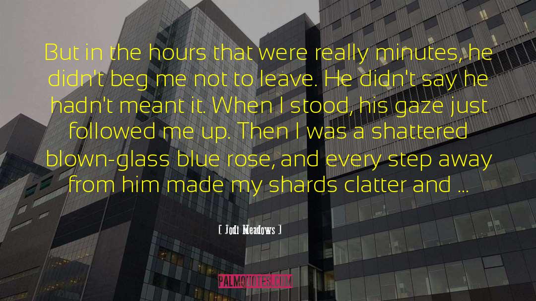 Shattered Glories quotes by Jodi Meadows
