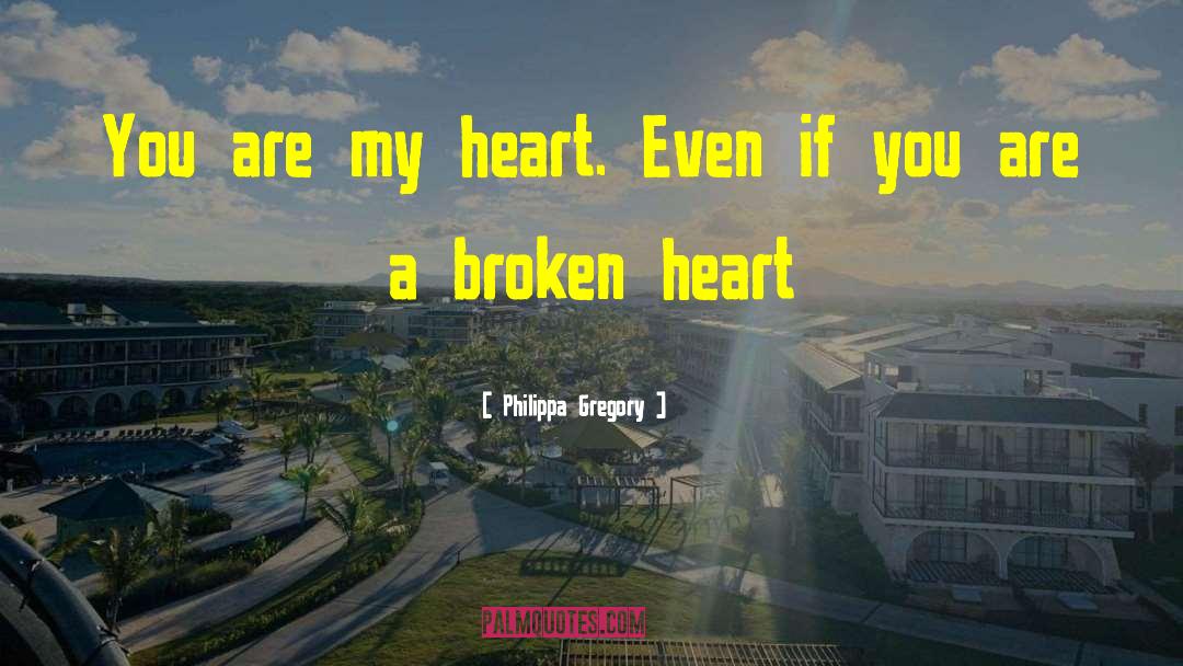 Shattered Heart quotes by Philippa Gregory