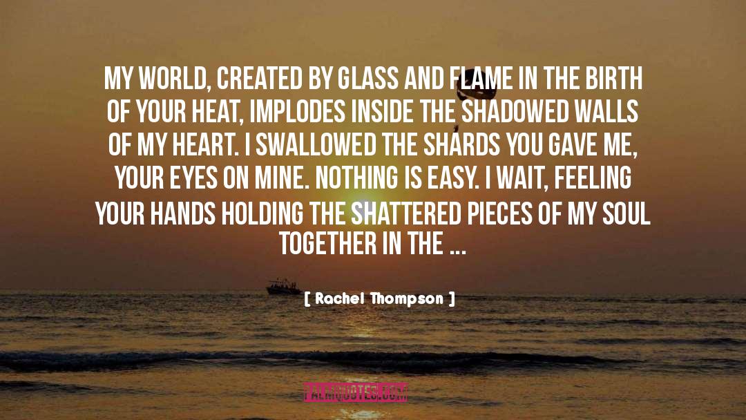 Shattered Pieces quotes by Rachel Thompson