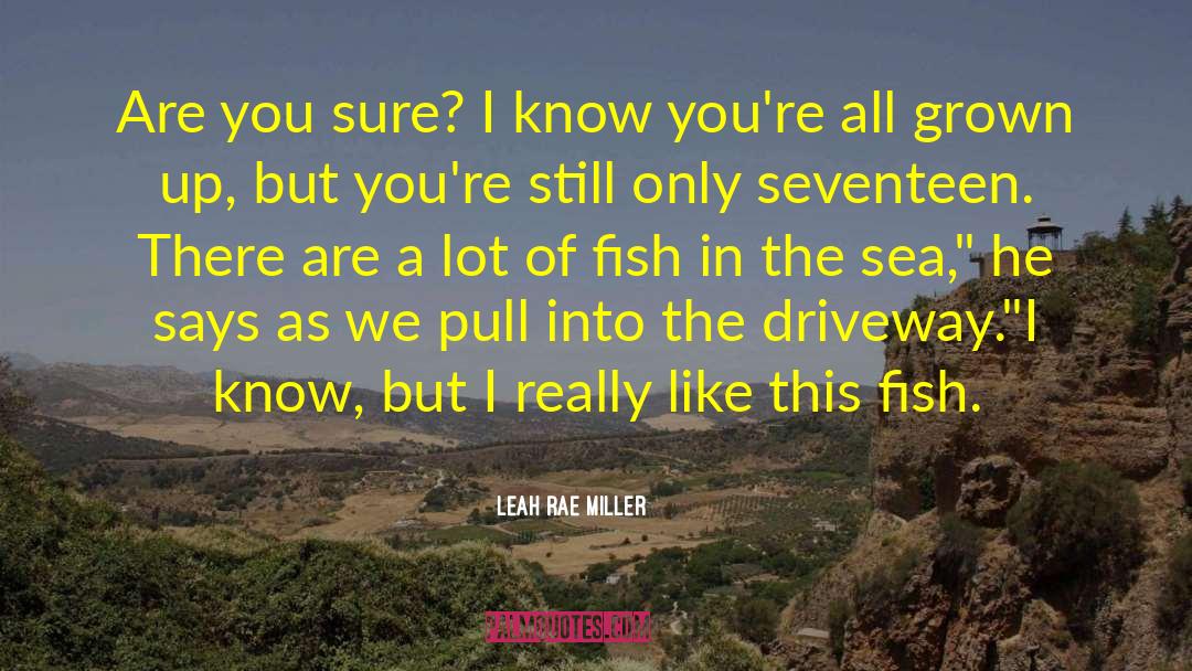 Shattererd Sea quotes by Leah Rae Miller