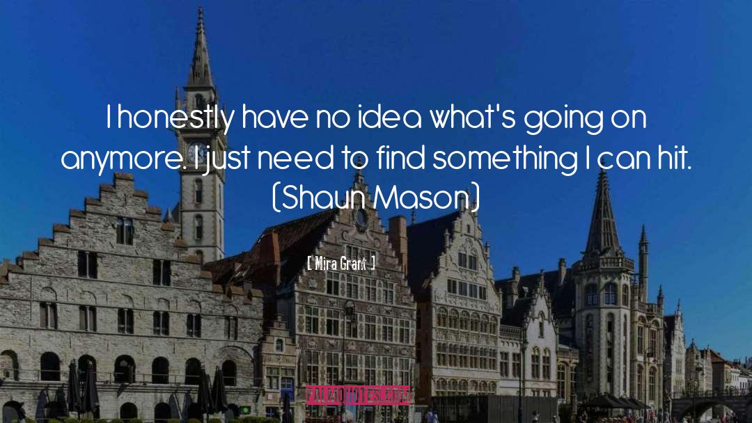 Shaun Mason quotes by Mira Grant