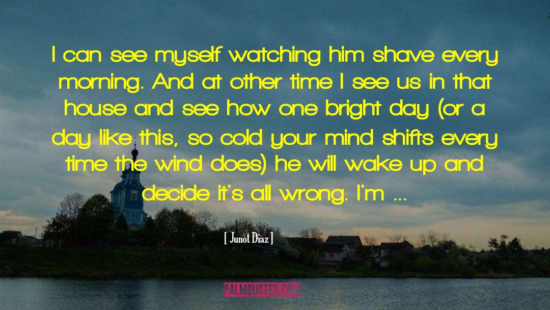 Shave quotes by Junot Diaz