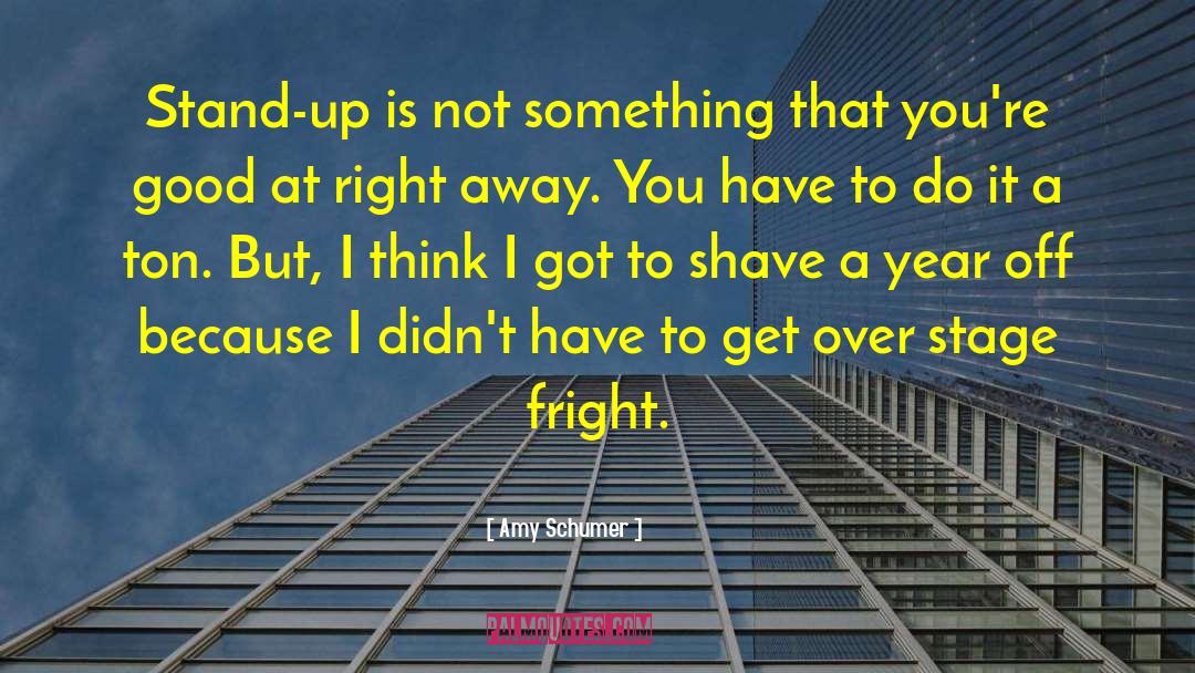 Shave quotes by Amy Schumer