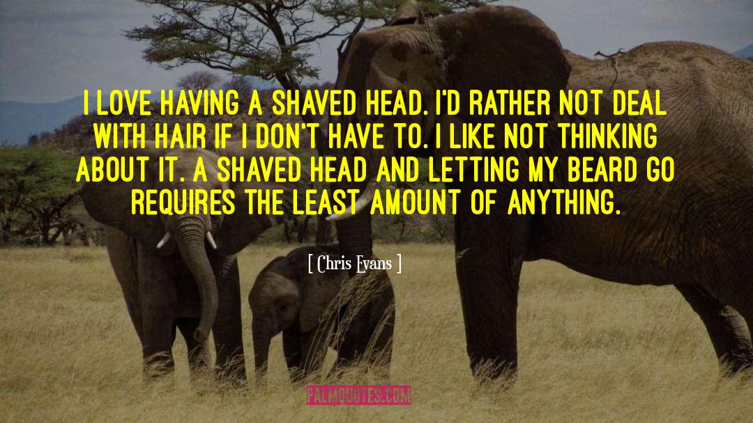 Shaved Head quotes by Chris Evans