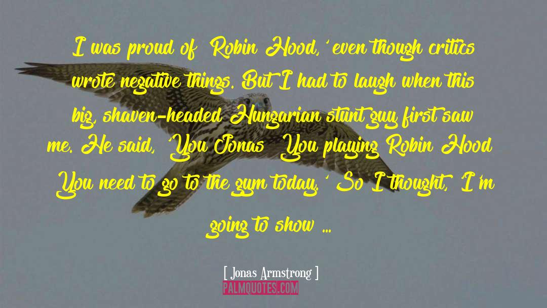 Shaven quotes by Jonas Armstrong