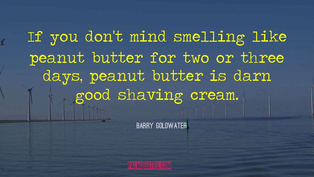 Shaving quotes by Barry Goldwater
