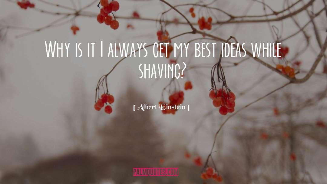 Shaving quotes by Albert Einstein