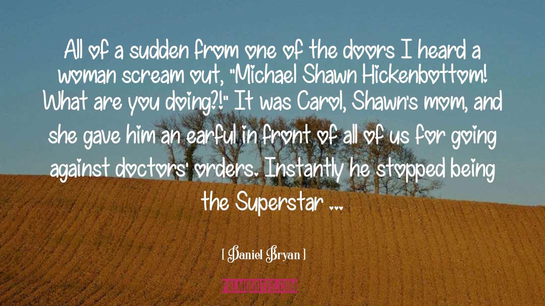 Shawn Michaels quotes by Daniel Bryan