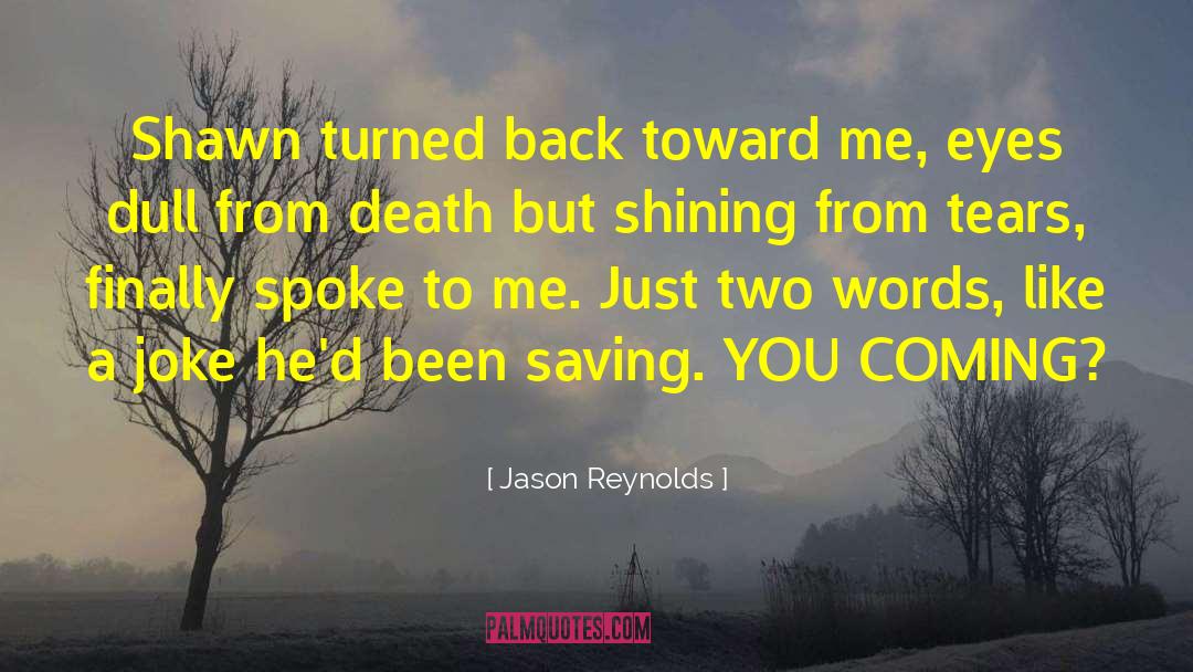 Shawn quotes by Jason Reynolds