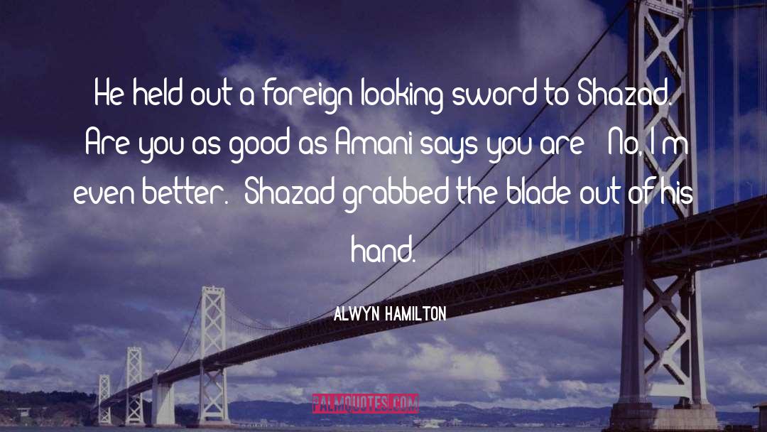 Shazad quotes by Alwyn Hamilton