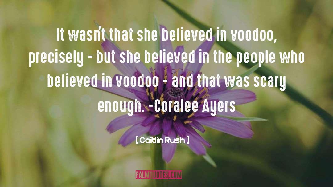She Believed quotes by Caitlin Rush