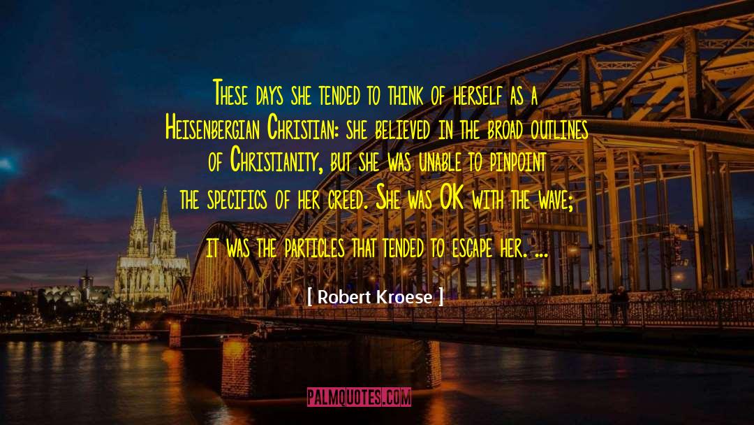 She Believed quotes by Robert Kroese