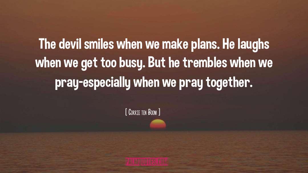 She Devil quotes by Corrie Ten Boom